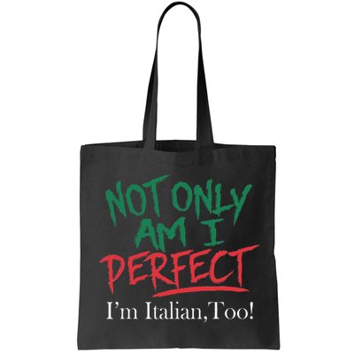 Not Only Am I Perfect IM Italian Too! Apparel Bag