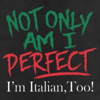 Not Only Am I Perfect IM Italian Too! Apparel 25L Jumbo Tote
