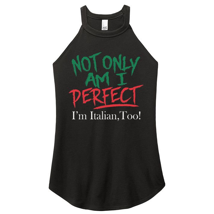 Not Only Am I Perfect IM Italian Too! Apparel Women's Perfect Tri Rocker Tank