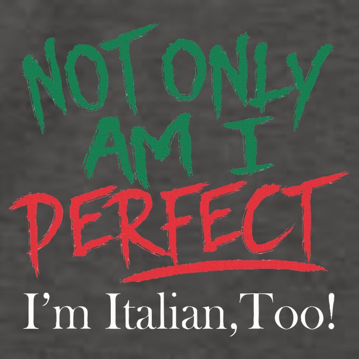 Not Only Am I Perfect IM Italian Too! Apparel Vector Backpack