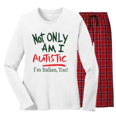 Not Only Am I Autistic IM Italian Too Women's Long Sleeve Flannel Pajama Set 