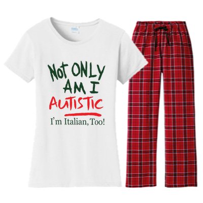 Not Only Am I Autistic IM Italian Too Women's Flannel Pajama Set