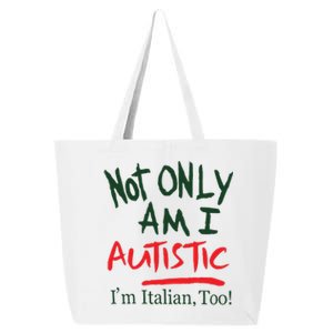 Not Only Am I Autistic IM Italian Too 25L Jumbo Tote