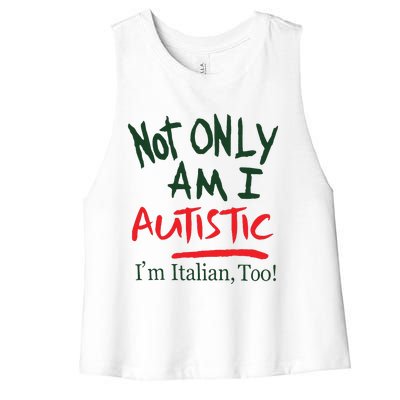 Not Only Am I Autistic IM Italian Too Women's Racerback Cropped Tank