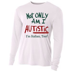 Not Only Am I Autistic I’M Italian Too Cooling Performance Long Sleeve Crew