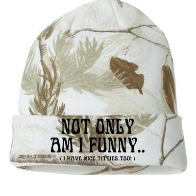 Not Only Am I Funny I Have Nice Titties Too Kati Licensed 12" Camo Beanie