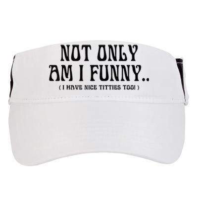 Not Only Am I Funny I Have Nice Titties Too Adult Drive Performance Visor