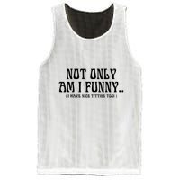Not Only Am I Funny I Have Nice Titties Too Mesh Reversible Basketball Jersey Tank