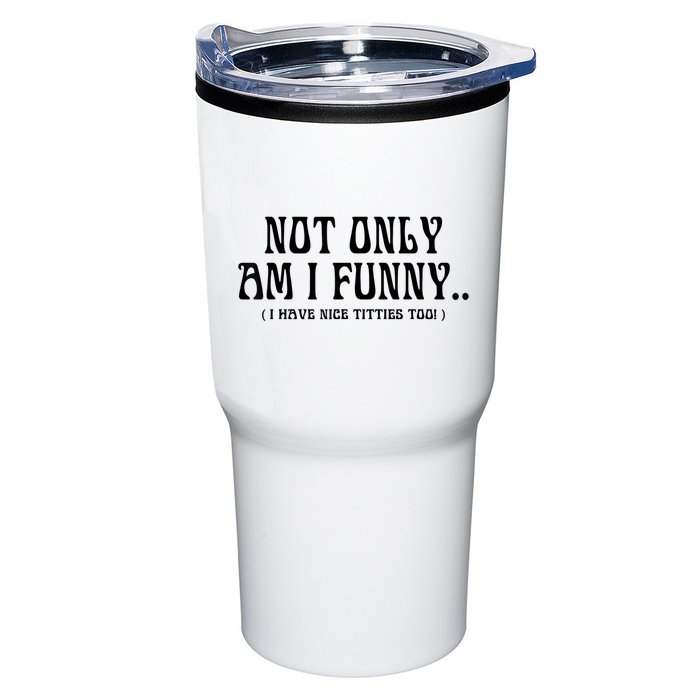 Not Only Am I Funny I Have Nice Titties Too Tumbler