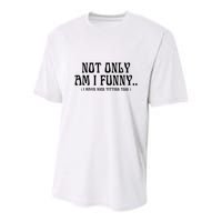 Not Only Am I Funny I Have Nice Titties Too Youth Performance Sprint T-Shirt