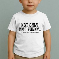 Not Only Am I Funny I Have Nice Titties Too Toddler T-Shirt
