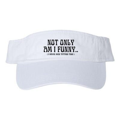 Not Only Am I Funny I Have Nice Titties Too Visor