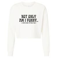 Not Only Am I Funny I Have Nice Titties Too Cropped Pullover Crew