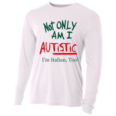 Not Only Am I Autistic IM Italian Too Funny Christmas Idea Cooling Performance Long Sleeve Crew