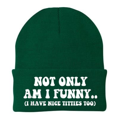 Not Only Am I Funny I Have Nice Titties Too Funny Knit Cap Winter Beanie