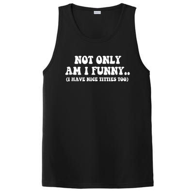 Not Only Am I Funny I Have Nice Titties Too Funny PosiCharge Competitor Tank