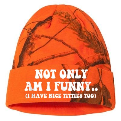 Not Only Am I Funny I Have Nice Titties Too Funny Kati Licensed 12" Camo Beanie