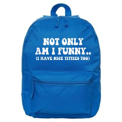 Not Only Am I Funny I Have Nice Titties Too Funny 16 in Basic Backpack