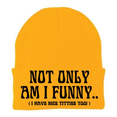 Not Only Am I Funny I Have Nice Titties Too Knit Cap Winter Beanie