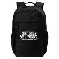 Not Only Am I Funny I Have Nice Titties Too Backpack