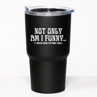 Not Only Am I Funny I Have Nice Titties Too Tumbler