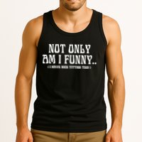 Not Only Am I Funny I Have Nice Titties Too Tank Top