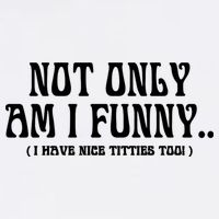 Not Only Am I Funny I Have Nice Titties Too Garment-Dyed Sweatshirt