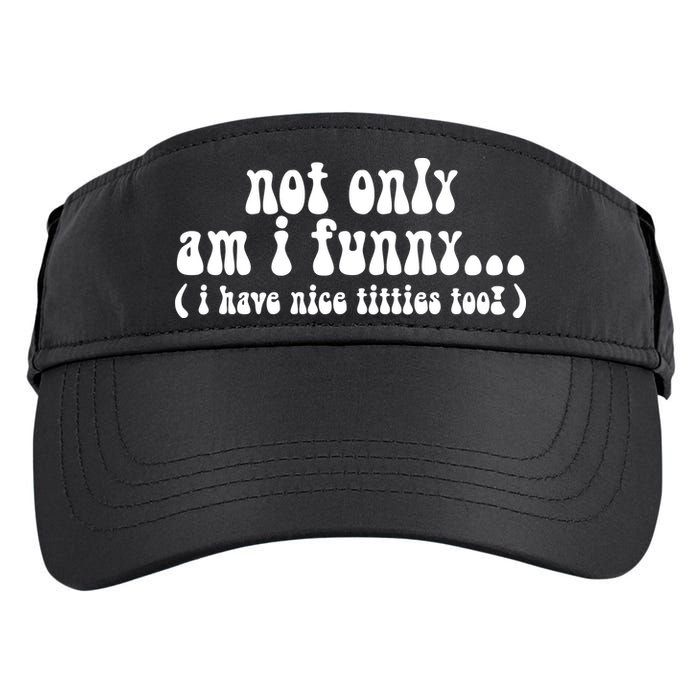 Not Only Am I Funny I Have Nice Titties Too! funny Adult humor Adult Drive Performance Visor
