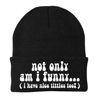 Not Only Am I Funny I Have Nice Titties Too! funny Adult humor Beanie
