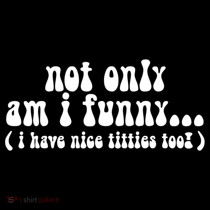Not Only Am I Funny I Have Nice Titties Too! funny Adult humor Mesh Reversible Basketball Jersey Tank