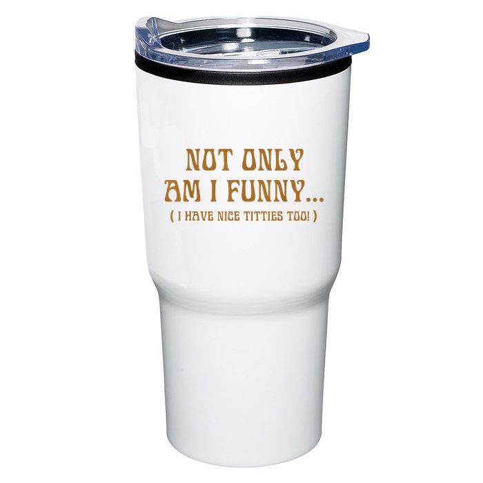 Not Only Am I Funny I Have Nice Titties Too Tumbler