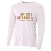 Not Only Am I Funny I Have Nice Titties Too Cooling Performance Long Sleeve Crew