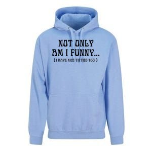 Not Only Am I Funny I Have Nice Titties Too Unisex Surf Hoodie