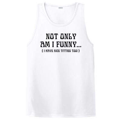 Not Only Am I Funny I Have Nice Titties Too PosiCharge Competitor Tank