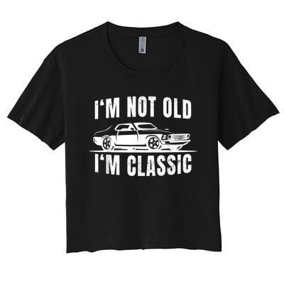 Not Old but Classic | Dad & Grandpa Oldtimer Car Gift Women's Crop Top Tee