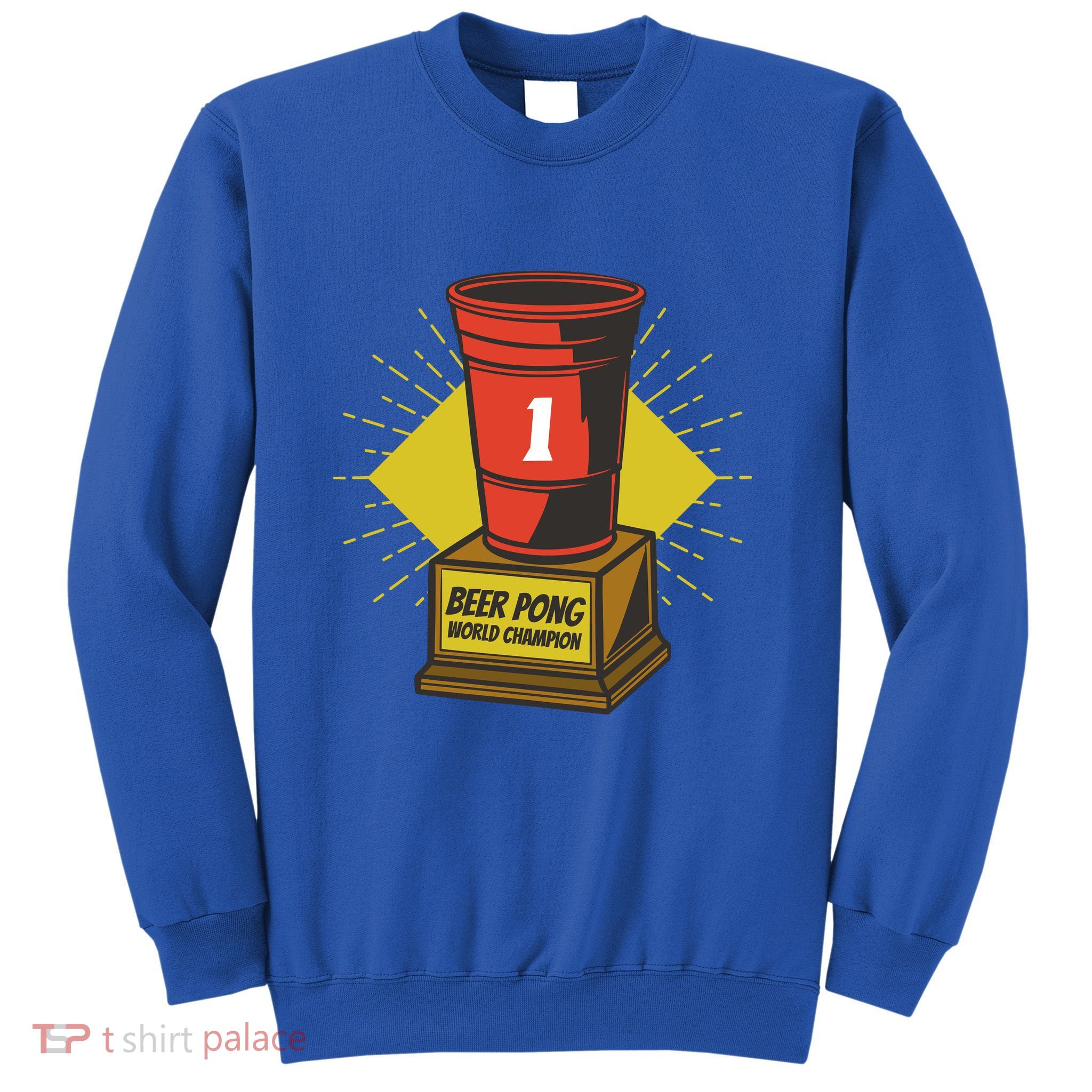 Number One Beer Pong Champion Sweatshirt