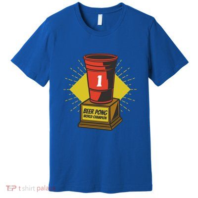 Number One Beer Pong Champion Premium T-Shirt