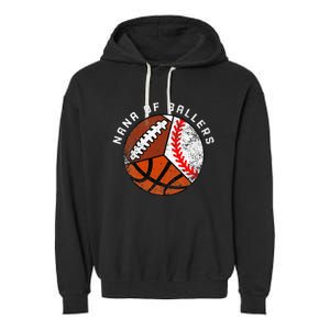 Nana Of Ballers Funny Baseball Basketball Football Nana Garment-Dyed Fleece Hoodie