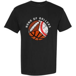 Nana Of Ballers Funny Baseball Basketball Football Nana Garment-Dyed Heavyweight T-Shirt