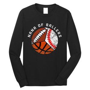 Nana Of Ballers Funny Baseball Basketball Football Nana Long Sleeve Shirt