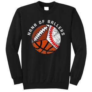 Nana Of Ballers Funny Baseball Basketball Football Nana Sweatshirt