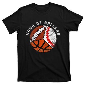 Nana Of Ballers Funny Baseball Basketball Football Nana T-Shirt