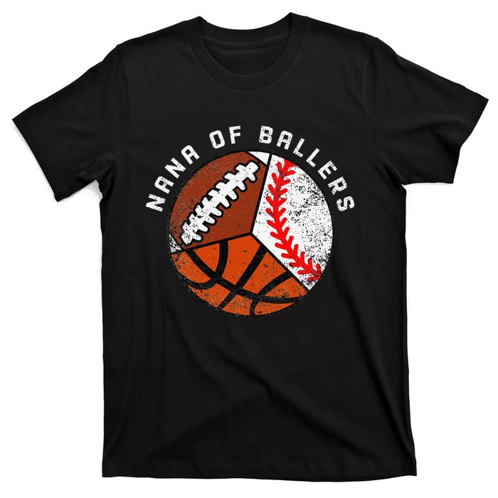 Nana Of Ballers Funny Baseball Basketball Football Nana T-Shirt