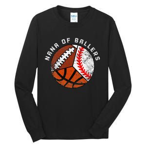 Nana Of Ballers Funny Baseball Basketball Football Nana Tall Long Sleeve T-Shirt