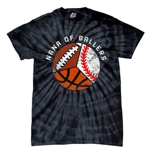 Nana Of Ballers Funny Baseball Basketball Football Nana Tie-Dye T-Shirt