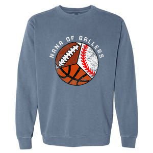 Nana Of Ballers Funny Baseball Basketball Football Nana Garment-Dyed Sweatshirt