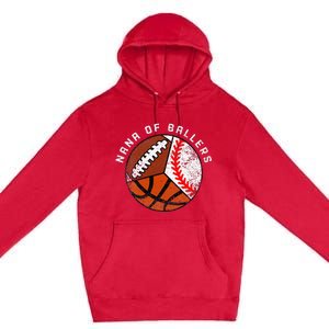 Nana Of Ballers Funny Baseball Basketball Football Nana Premium Pullover Hoodie