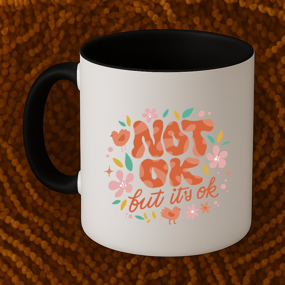 Not Ok But It's Ok Mug