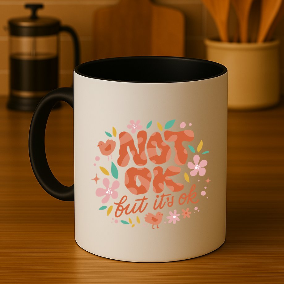 Not Ok But It's Ok Mug