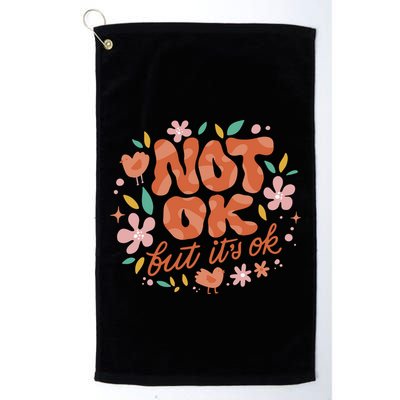 Not Ok But It's Ok Golf Towel